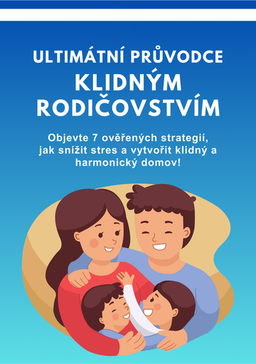 78% SLEVA - Nejprodávanější e-PRŮVODCE KLIDNÝM RODIČOVSTVÍM